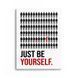 Картина Just Be Yourself 3х4 (40x30) см mtv011_just_be_yourself_standard 3x4_40x30 фото 1