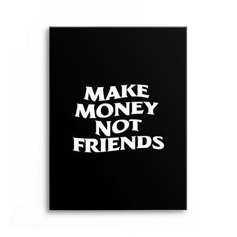 Картина Make Money Not Friends Black 3х4 (40x30) см mtv012_make_money_not_friends_black_standard 3x4_40x30 фото