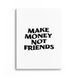 Картина Make Money Not Friends 3х4 (40x30) см mtv004_make_money_not_friends_standard 3x4_40x30 фото 1